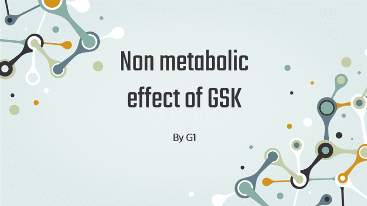 عرض تقديمي علمي بعنوان: "Non metabolic effect of GSK"