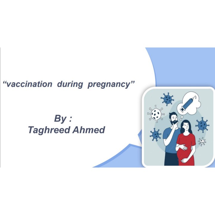 عرض تقديمي باستخدام شرائح الباوربوينت بطريقة إبداعية لموضوع vaccination in pregnancy.