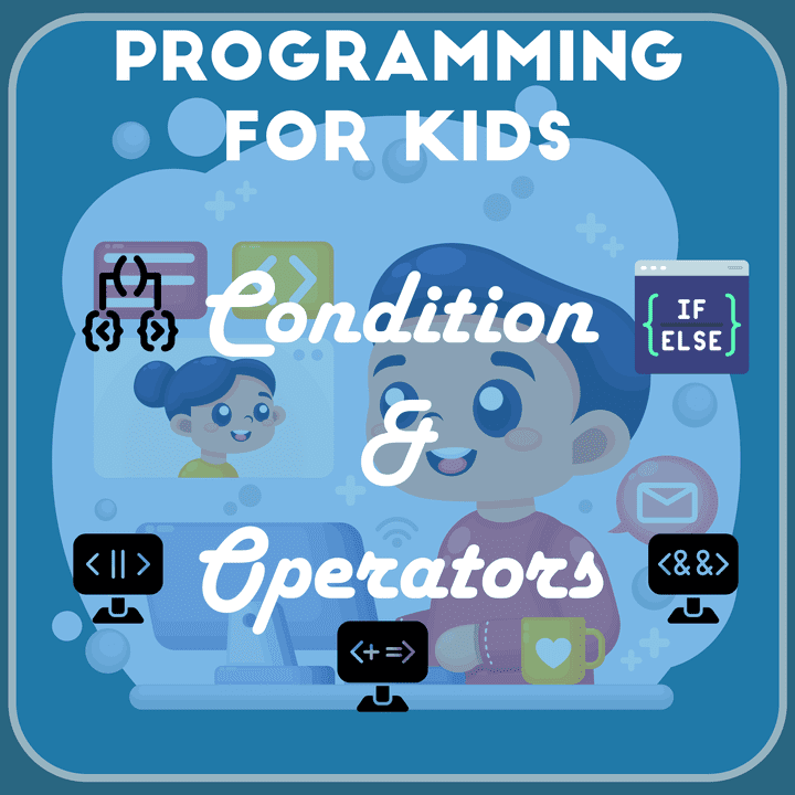 شرح مواضيع برمجية للاطفال (Conditions & Operators) بلغة بايثون