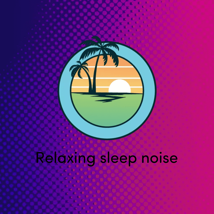relaxing sleep noise