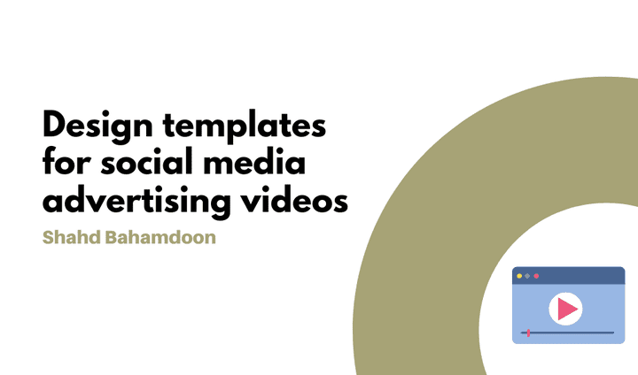 Design social media videos templates | تصميم قوالب فيديوهات