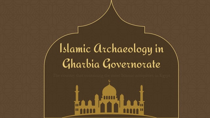 Presentation about Islamic Archaeology in Gharbia Governorate