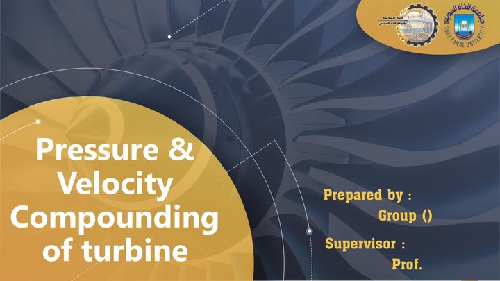 عرض و مناقشه لطلاب جامعيين في كليه الهندسة يوضح Pressure & Velocity Compounding of turbine