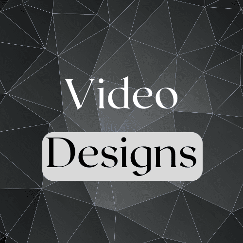 Some video designs