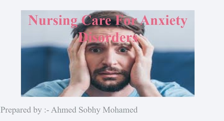 Nursing Care for Anxiety [Ahmed sobhy]