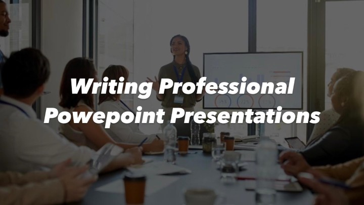 Writing Professional PowerPoint Presentations