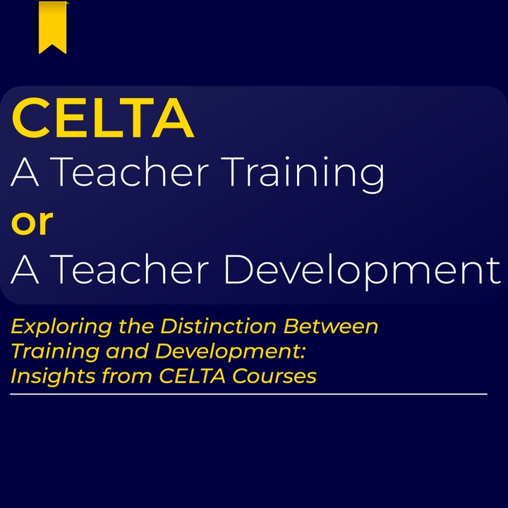 Celta a teacher training or a teacher development Article