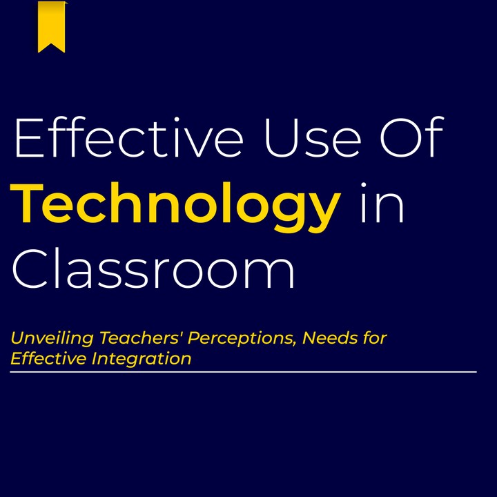 Effective Use of Technology in Classrooms Article