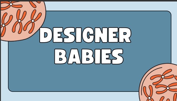 بحث علمي بيولوجي عن Designer Babies