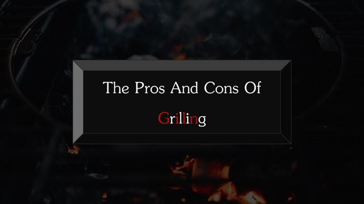 عرض تقديمي Presentation عن مميزات و عيوب الGrilling