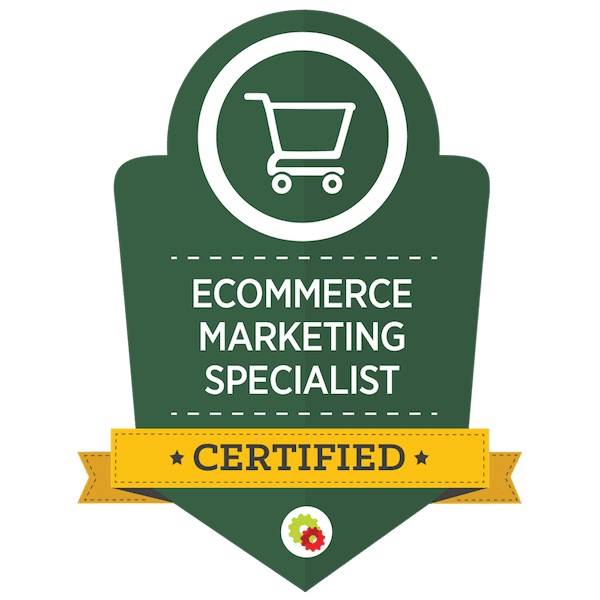 Certified Ecommerce Marketing Specialist