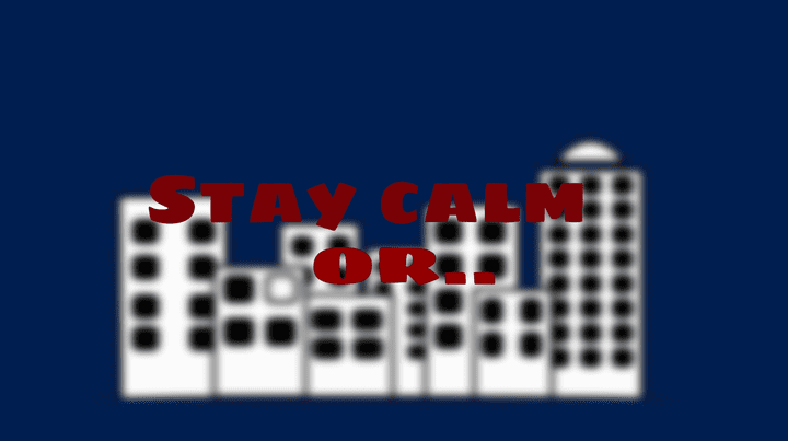 Stay calm..