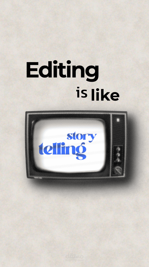 Editing is Telling Story