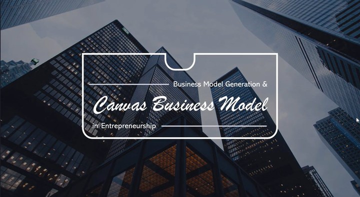 Business Model Canvas & Entrepreneurship