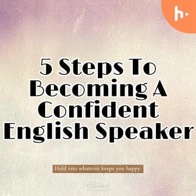 5Steps to Becoming A Confident English Speaker