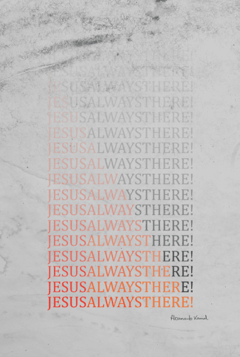 Jesus Always There!