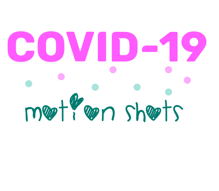 COVID-19 motion shots