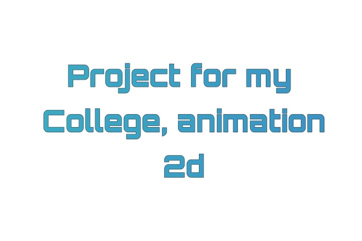 Vedio Project for my College, animation 2d