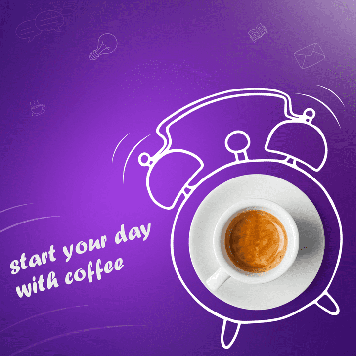 Start your day with coffee