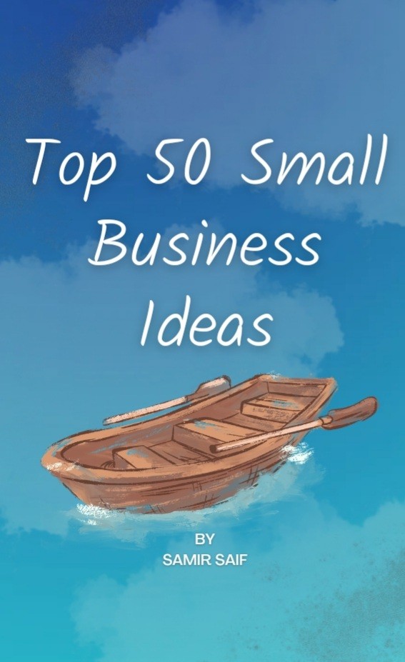 Top 50 Small Business Ideas You Can Start in 2022