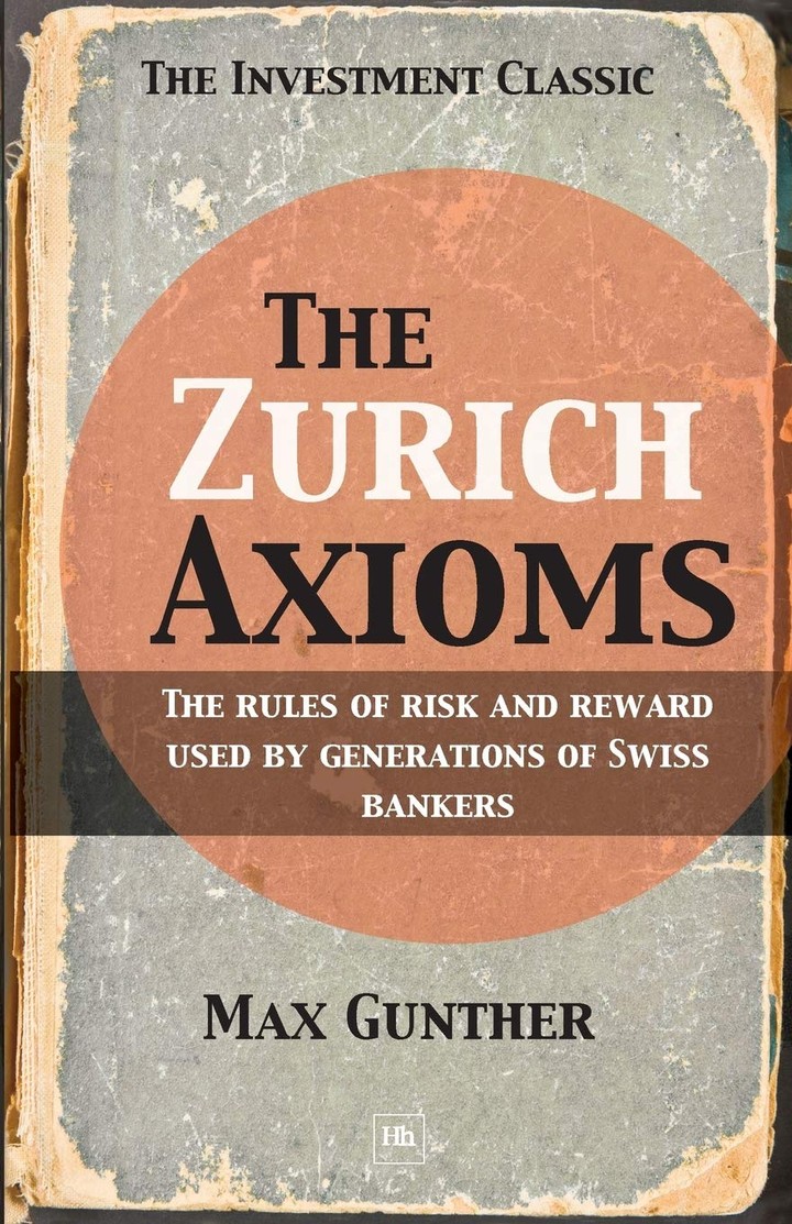 تلخيص و ترجمة كتاب (the zurich axioms_rules of risk and reward used by generations of swiss bankers)